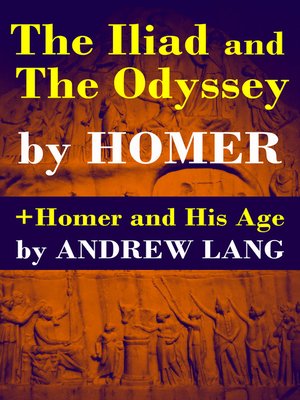cover image of The Iliad and the Odyssey and Homer and His Age